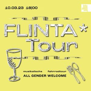 Sharepic. Auf gelbem Grund steht: FLINTA* Tour. Musikalische Fahrradtour. All gender welcome. 10.03.23, 18:00 Uhr